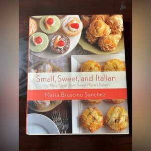 Small, Sweet, and Italian Cookbook - Baking, Italian, Pastries, Desserts